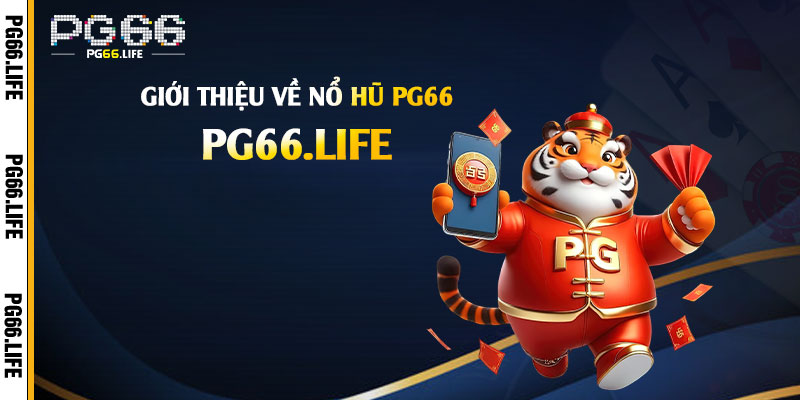 Giới thiệu về Nổ Hũ Pg66