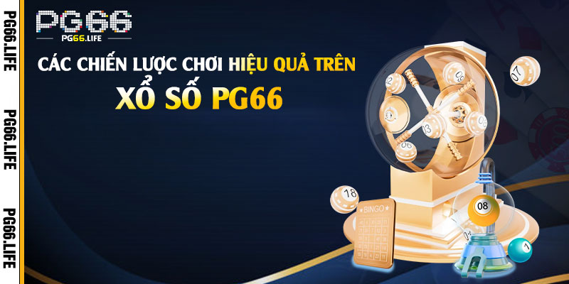 Các Chiến Lược Chơi Hiệu Quả Trên Xổ Số Pg66