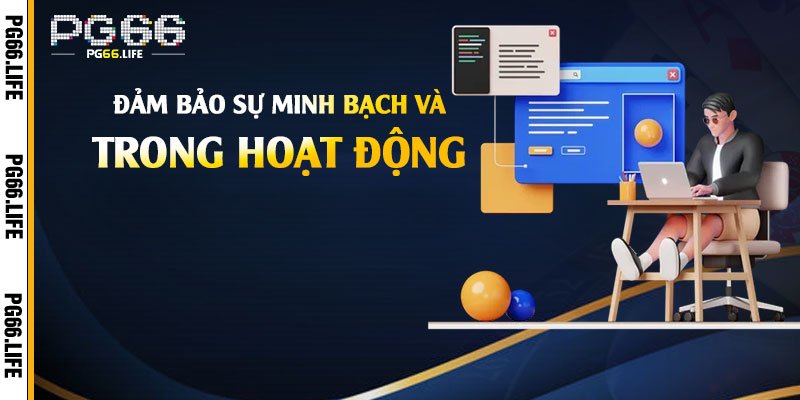 Đảm bảo sự minh bạch và hợp pháp trong hoạt động
