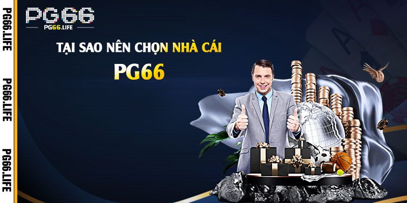 Tại Sao Nên Chọn Nhà Cái Pg66?